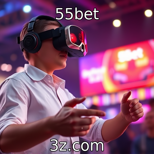 55bet - A evolução das tecnologias de realidade virtual